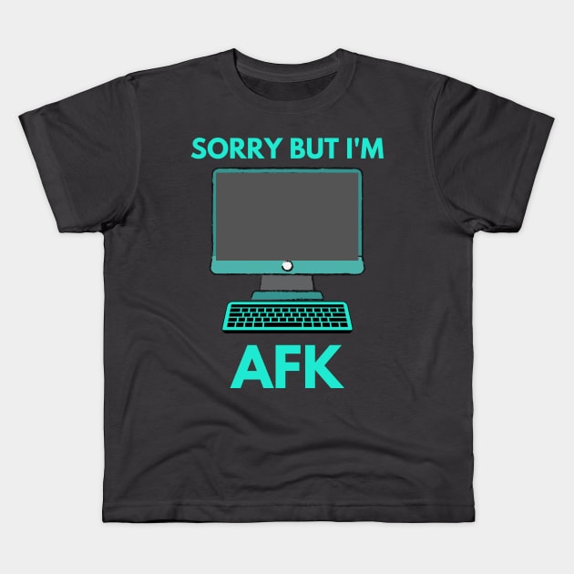 Sorry But I'm AFK Kids T-Shirt by tweimer